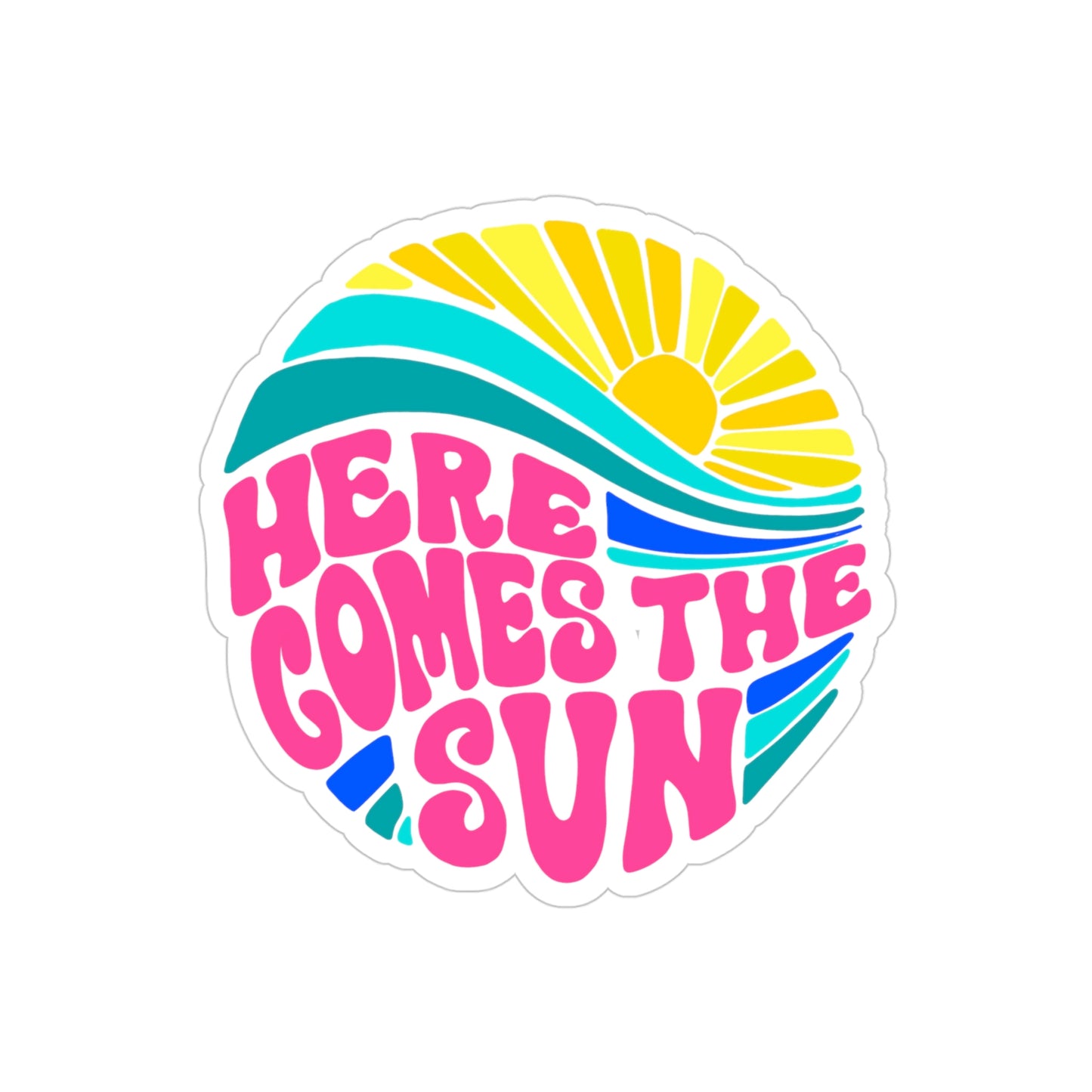 Here Comes the Sun Die Cut Transparent Outdoor Stickers