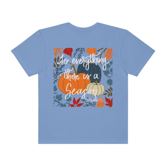 To Everything There is a Season Tee