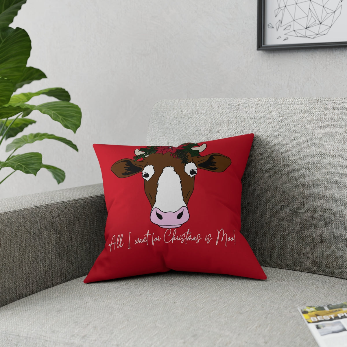 All I Want For Christmas is Moo! Broadcloth Pillow