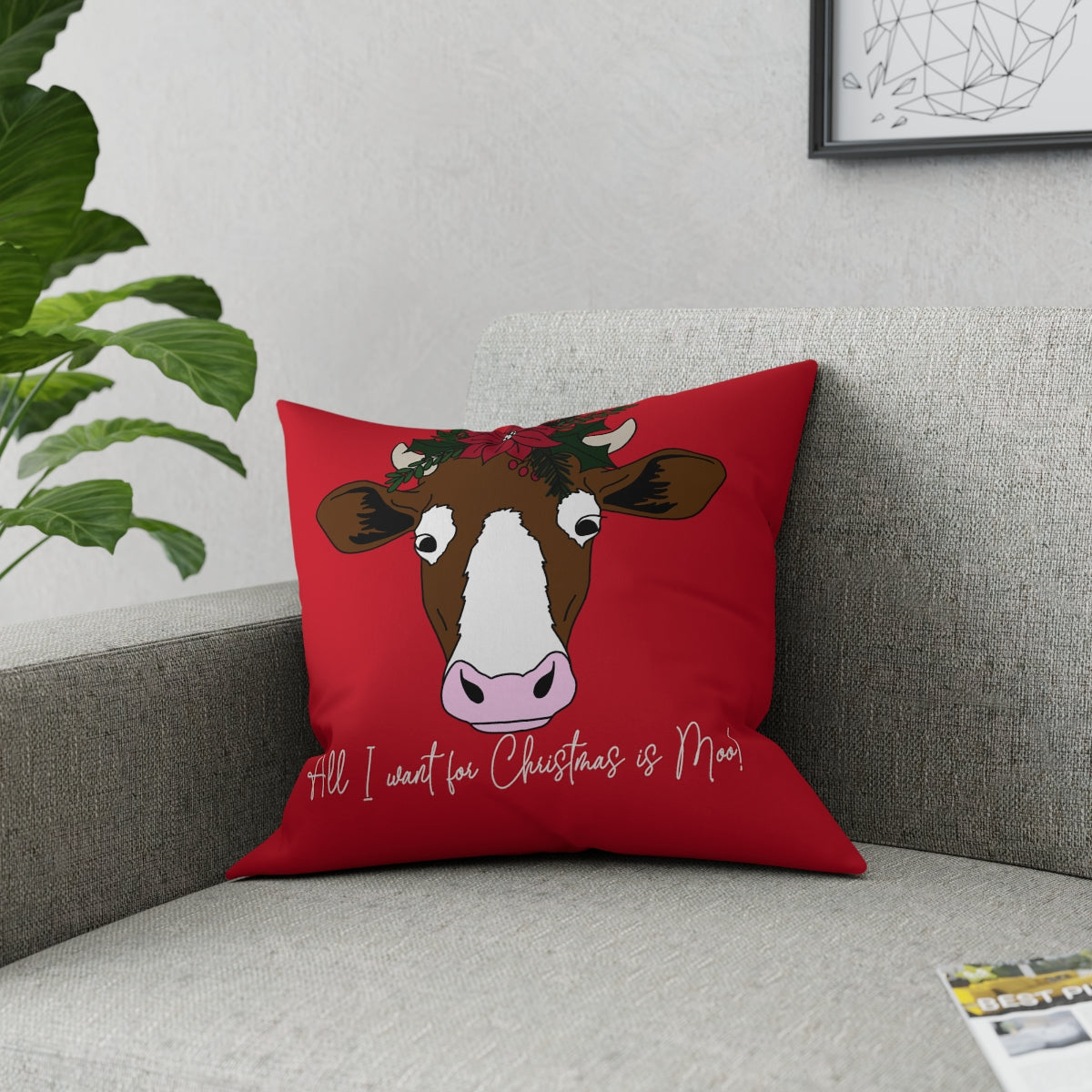 All I Want For Christmas is Moo! Broadcloth Pillow