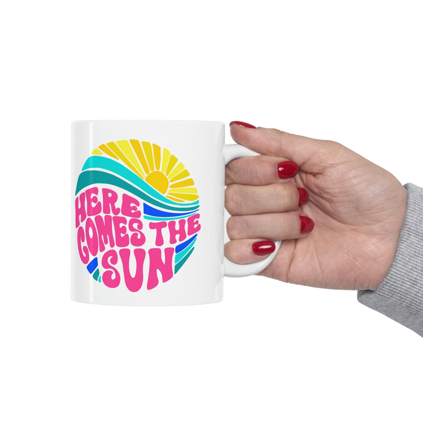 Here Comes the Sun 11oz Ceramic Mug