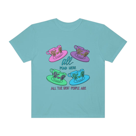 We’re All Mad Here Tee - multiple colors!